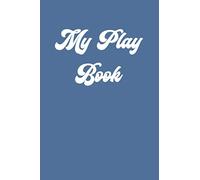My Play Book: Blank lined journal to log sports plays, drama skits or lifes game moves