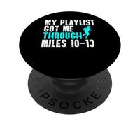 My Playlist Got Me Through Miles 10-13 Half Marathon Runner PopSockets Adhesive PopGrip