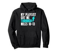 My Playlist Got Me Through Miles 10-13 Half Marathon Runner Pullover Hoodie