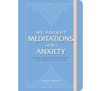 My Pocket Meditations for Anxiety: Anytime Exercises to Reduce Stress, Ease Worry, and Invite Calm