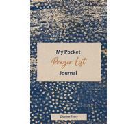 My Pocket Prayer List Journal: Taking your prayer life to the next level