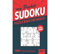 My Pocket Sudoku Puzzle Book for Adults: 1000 Very Hard Sudoku Puzzles with Solutions - Vol. 1
