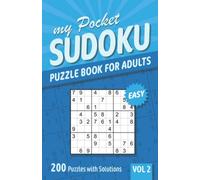 My Pocket Sudoku Puzzle Book for Adults: 200 Easy Sudoku Puzzles with Solutions - Vol. 2