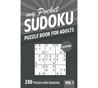 My Pocket Sudoku Puzzle Book for Adults: 200 Extreme Sudoku Puzzles with Solutions - Vol. 1