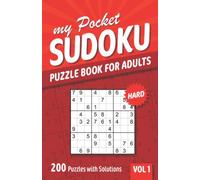 My Pocket Sudoku Puzzle Book for Adults: 200 Hard Sudoku Puzzles with Solutions - Vol. 1