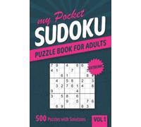 My Pocket Sudoku Puzzle Book for Adults: 500 Extreme Sudoku Puzzles with Solutions - Vol. 1