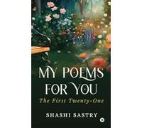 My Poems For You: The First Twenty-One