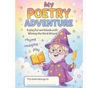 My Poetry Adventure: A playful workbook with Whimsy the Word Wizard