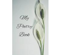My Poetry Book: A Writer's Daily Journal of Words & Inspiration