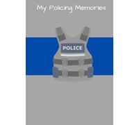 My Policing Memories - A keepsake journal from hire to retire
