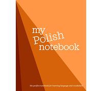 My Polish Notebook: The Perfect Workbook for Learning Language and Vocabulary. Effective and Useful Personal Journal, Notebook, Study Tool.
