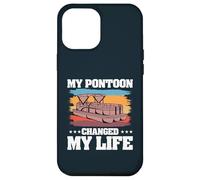 My Pontoon Changed My Life Boat Captain Pontoon Boating Case for iPhone 12 Pro Max