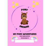 My Pony Adventures for Pony Owners: A Pony Activity & Memory Book for Pony Mad Kids (Pony Dreams Adventures)