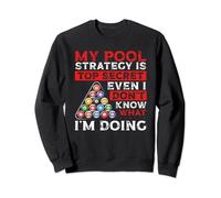 My Pool Strategy Is Top Secret 8 Ball Playing Pool Billards Sweatshirt