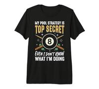 My Pool Strategy is Top Secret I Don't Know What I'm Doing Premium T-Shirt