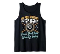 My Pool Strategy is Top Secret I Don't Know What I'm Doing Tank Top