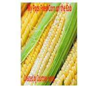 My Pops Fried Corn on the Cob