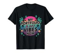 My Portfolio is Just Vibes Now - Funny Trader Vaporwave T-Shirt