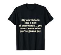 My Portfolio is Like a Box of Chocolates... You Never kno... T-Shirt