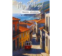 My Portugal Travel Journal: A Personal Travel Keepsake for Your Portugal Adventures