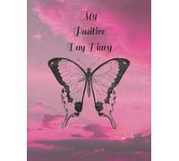 My Positive Day Diary: Daily journal -150 pages with beautiful pictures in colour of nature - with prompt questions to encourage a positive perspective on life.