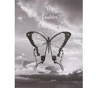 My Positive Day Diary: Size 8.5 x 11 - 150 pages with beautiful colour images of nature - with prompt questions to encourage a positive perspective on life.