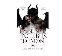 My Possessive Incubus Demon