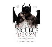 My Possessive Incubus Demon