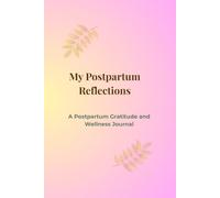 My Postpartum Reflections: A Postpartum Gratitude and Wellness Journal