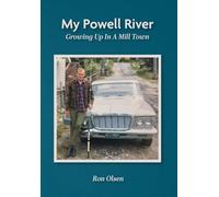 My Powell River: Growing Up In A Mill Town