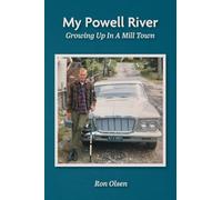 My Powell River: Growing Up In A Mill Town