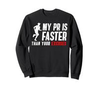 My PR Is Faster Than Your Excuses 13.1 Half Marathon Runner Sweatshirt