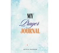 MY PRAYER JOURNAL: A 365-Days Journey To Strengthen Your Faith