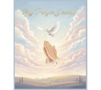 My Prayer Journal: A Guided Christian Prayer Book for Sermon Notes, Scripture Study, Prayer Requests, Gratitude, Worship Reflection, and Organized ... Templates and 50 Blank Reflection Pages