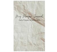 My Prayer Journal for Women & Men| 6 Month Journal for Prayers, Praise and Thanks | 6”x9” Compact Design for Daily Prayers and Reflections