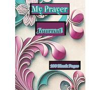 My Prayer Journal: Inspirational Christian Note book | Church Notes | Daily Prayer Diary for Woman | 8.5” x 11”, 100 pages | Blank lined pages