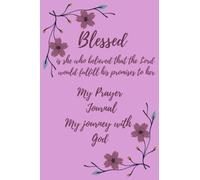 My Prayer Journal, My journey with God, 6by9" Journal with 107 pages, 52 weeks of reflection and prayer. Ideal gift for women, teenagers wanting to strengthen and celebrate their journey with God.