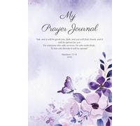 My Prayer Journal: Purple Butterfly Edition. Faith and Hope Prayer Diary. Thoughtful Gifts for Christian Family and Friends.