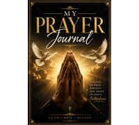 My Prayer Journal: Simple way to write down and keep track of all your prayers throughout the year