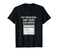 My Prayers are Zero Calories Nutrition Label Christian T-Shirt