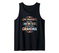 My Prayers Have Been Answered - I'm Going to Be A Grandma Tank Top