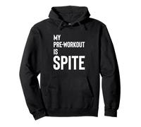 My Pre-Workout Is Spite. Pullover Hoodie