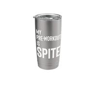 My Pre-Workout is Spite. Stainless Steel Insulated Tumbler