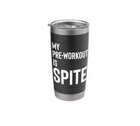 My Pre-Workout is Spite. Stainless Steel Insulated Tumbler