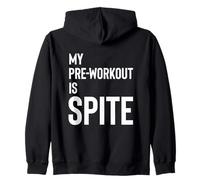 My Pre-Workout Is Spite. Zip Hoodie
