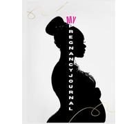My Pregnancy Journal-150Page Hardcover memory Book for Expecting Moms| Beautiful Mom-To-Be Gift: Pregnancy Tracking Diary