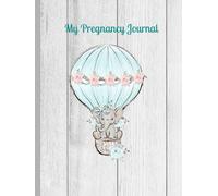 My Pregnancy Journal: A Keepsake Book With Prompts You Can Record Your Pregnancy Memories, Special Mom Expecting A Baby