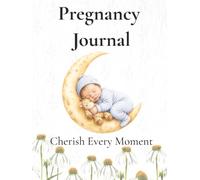 My Pregnancy Journal: A W y-Week Pregnancy Memory Book & Planner for boys | Baby Development, Appointments, Scan Photos, Birth Story, Baby Names & Keepsake Memories | 8.25" x 11" size, 116 pages