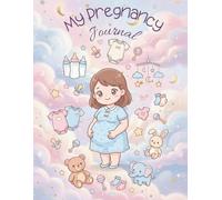 My Pregnancy Journal: A weekly pregnancy planner and memory book for the mom-to-be - 40 weeks