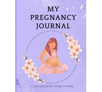 My Pregnancy Journal: Capturing the Precious Nine Months of Love